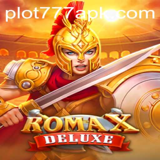 Discovering the Excitement of RomaXDeluxe: An Adventure with PLOT777