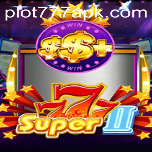 Unveiling the New Adventure: Super777II and Its Exciting PLOT777 Twist
